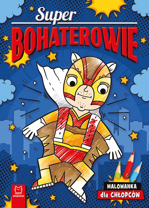okładka Superbohaterowie. Malowanka dla chłopców książka | Agnieszka Bator