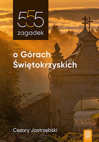 okładka 555 zagadek o Górach Świętokrzyskich książka
