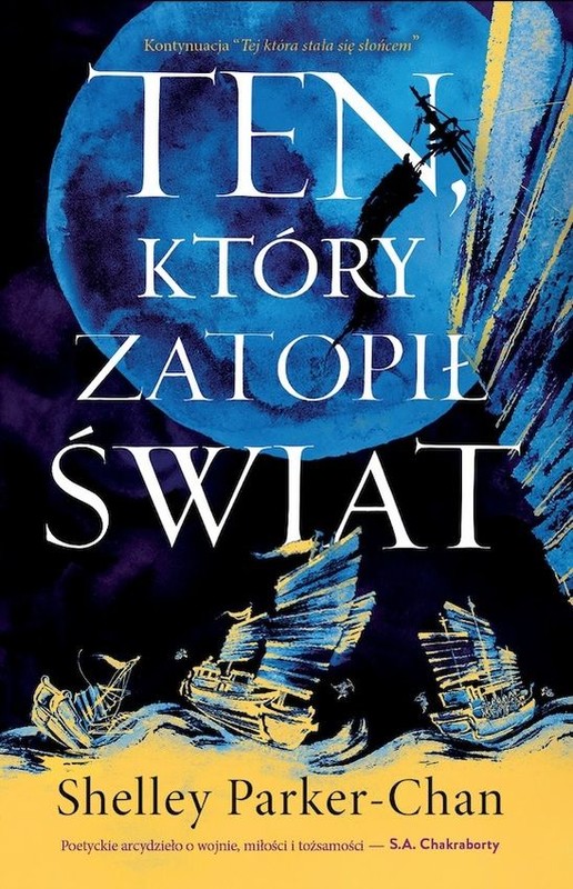 okładka Ten, który zatopił świat. Cykl Świetlisty Cesarz. Tom 2 książka | Shelley Parker-Chan
