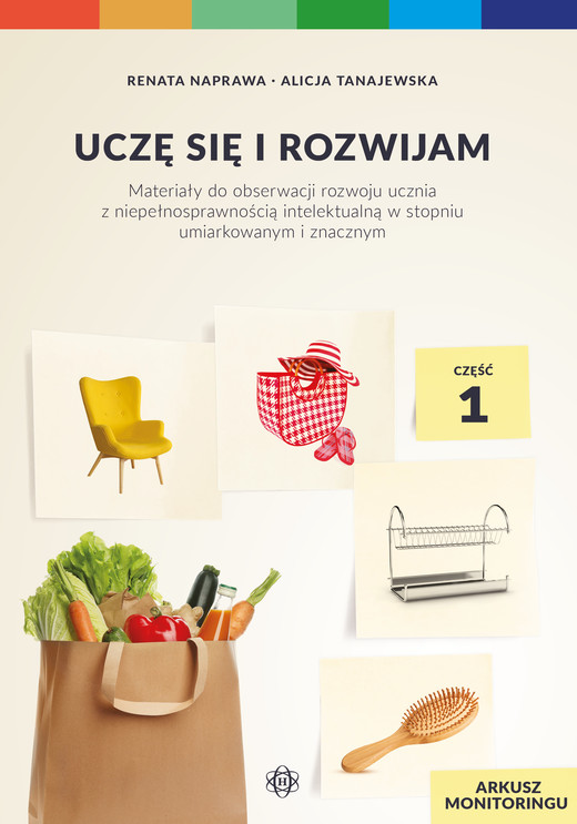 okładka Uczę się i rozwijam arkusz monitoringu część 1 materiały do obserwacji rozwoju ucznia z niepełnosprawnością intelektualną w stopniu umiarkowanym i znacznym książka