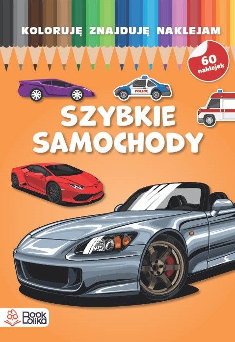 okładka Szybkie samochody. Koloruję, znajduję, naklejam książka