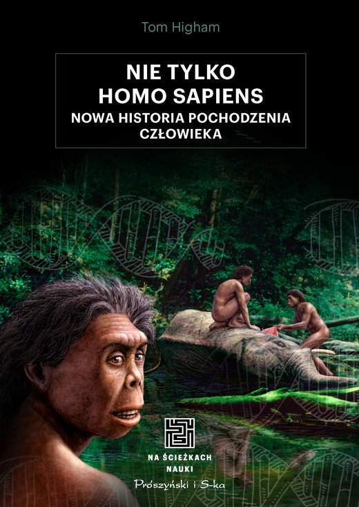 okładka Nie tylko Homo sapiens. Nowa historia pochodzenia człowieka książka