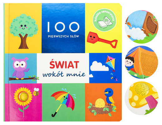 okładka Świat wokół mnie. Książka sensoryczna. 100 pierwszych słów książka