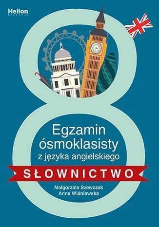 okładka Egzamin ósmoklasisty z języka angielskiego słownictwo książka | Anna Wiśniewska, Szewczak Małgorzata