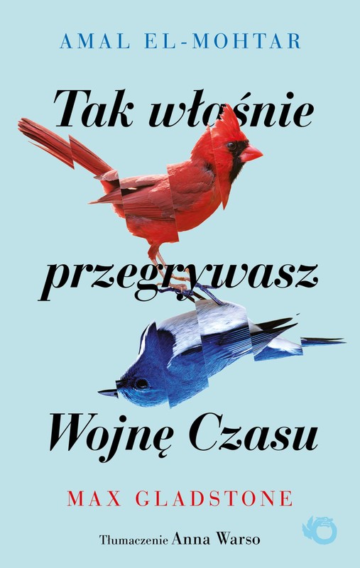 okładka Tak właśnie przegrywasz Wojnę Czasu ebook | epub, mobi | El-Mohtar Amal, Gladstone Max