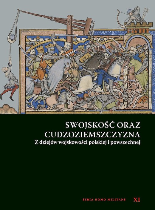 okładka Swojskość oraz cudzoziemszczyzna. Z dziejów wojskowości polskiej i powszechnej książka | Andrzej Niewiński