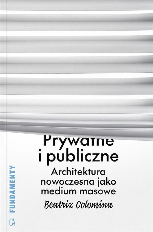 okładka Prywatne i publiczne. Architektura nowoczesna jako medium masowe książka