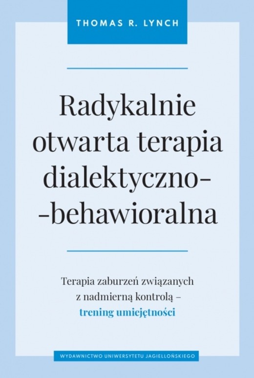 okładka Radykalnie otwarta terapia dialektyczno-behawioralna książka | Thomas R.Lynch