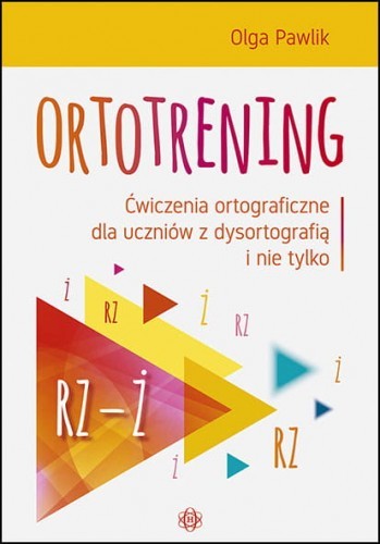 okładka Ortotrening RZ-Ż Ćwiczenia ortograficzne dla uczniów z dysortografią i nie tylko RZ–Ż książka