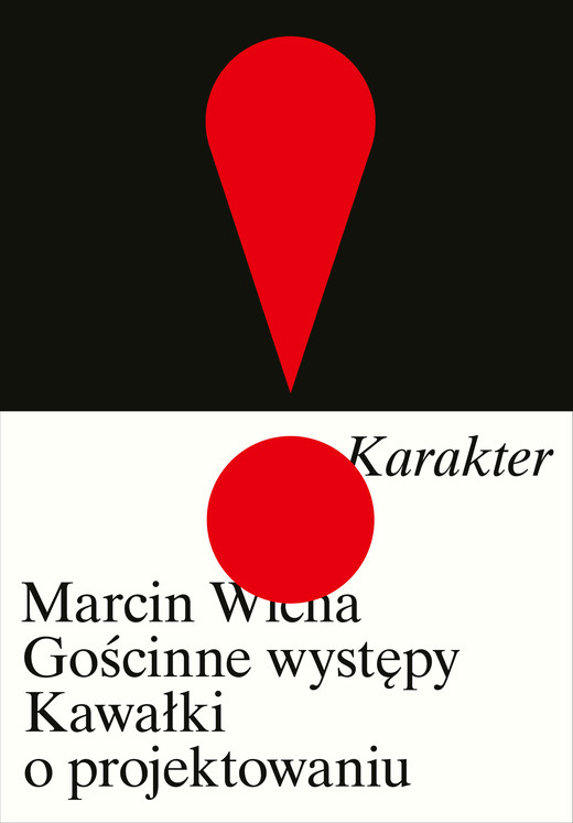 okładka Gościnne występy. Kawałki o projektowaniu książka | Marcin Wicha