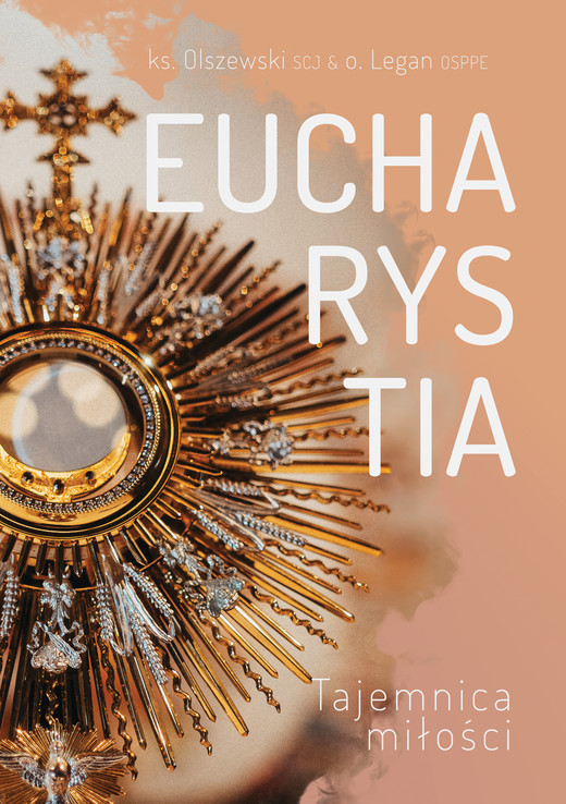 okładka Eucharystia Tajemnica miłości książka | Legan Michał