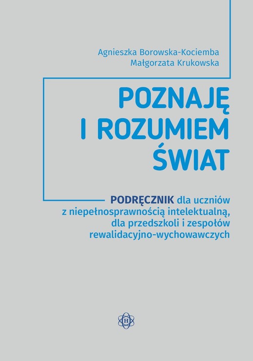okładka Poznaję i rozumiem świat Podręcznik dla uczniów z niepełnosprawnością intelektualną dla przedszkoli i zespołów rewalidacyjno-wychowawczych książka