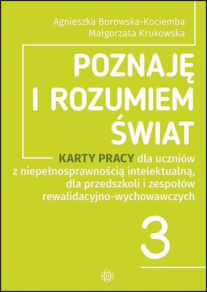 okładka Poznaję i rozumiem świat część 3 Karty pracy dla uczniów z niepełnosprawnością intelektualną dla przedszkoli i zespołów rewalidacyjno-wychowawczych książka