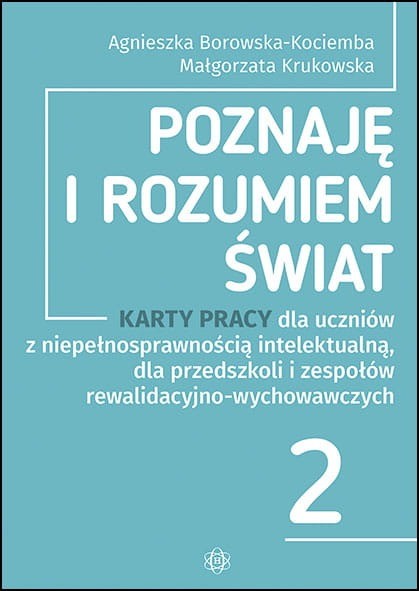okładka Poznaję i rozumiem świat część 2 Karty pracy dla uczniów z niepełnosprawnością intelektualną dla przedszkoli i zespołów rewalidacyjno-wychowawczych książka | Małgorzata Krukowska