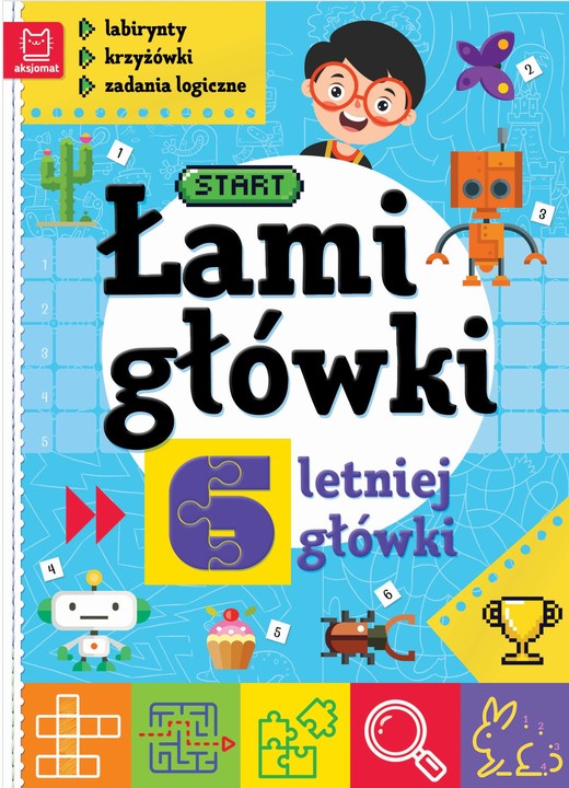 okładka Łamigłówki 6-letniej główki. Labirynty, krzyżówki, zadania logiczne wyd. 2 książka