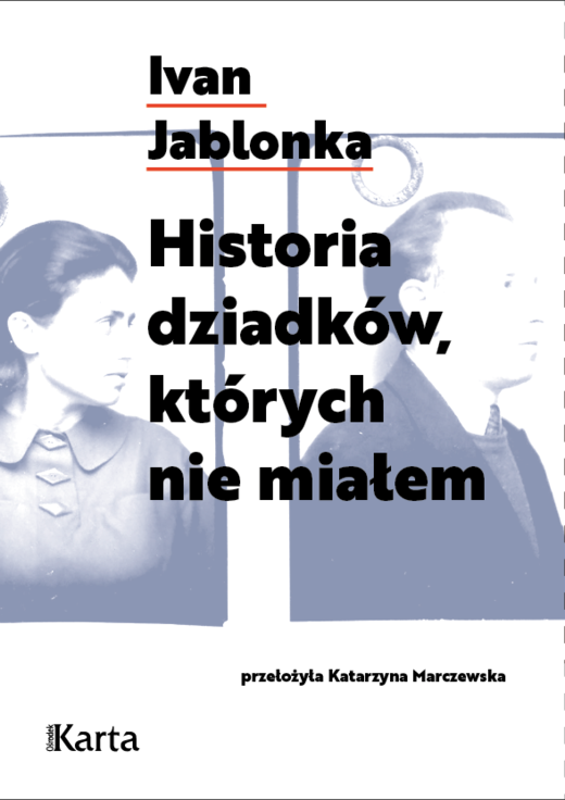 okładka Historia dziadków, których nie miałem książka | Ivan Jablonka