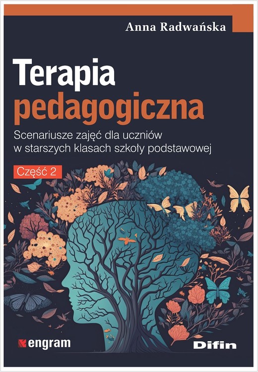 okładka Terapia pedagogiczna. Część 2. Scenariusze zajęć dla uczniów w starszych klasach szkoły podstawowej książka | Anna Radwańska