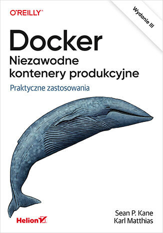 okładka Docker. Niezawodne kontenery produkcyjne. Praktyczne zastosowania wyd. 3 książka