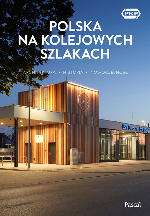 okładka Polska na kolejowych szlakach. Architektura, historia, nowoczesność książka | Krzysztof Bzowski, Stefańczyk Magdalena
