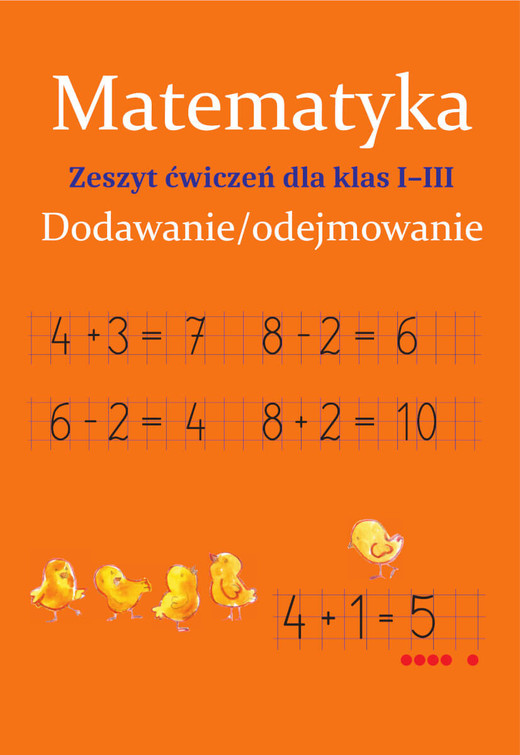 okładka Matematyka. Dodawanie/odejmowanie. Zeszyt ćwiczeń dla klas 1-3 książka | Monika Ostrowska