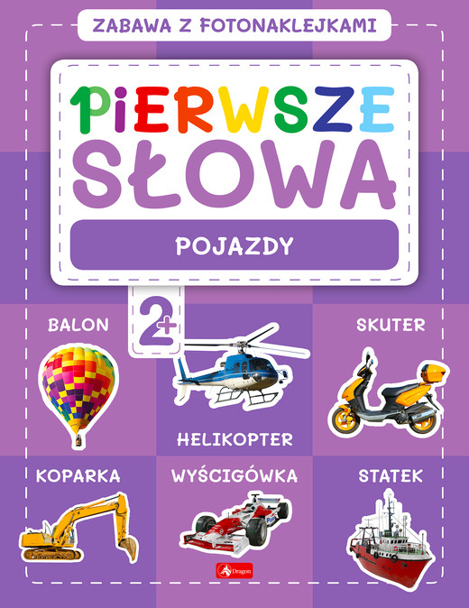 okładka Pojazdy. Pierwsze słowa. Zabawa z fotonaklejkami książka | Opracowanie zbiorowe