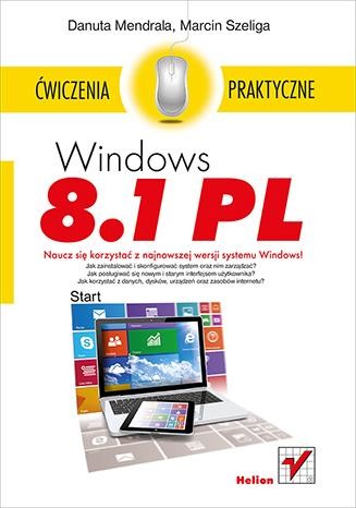 okładka Windows 8. 1 pl ćwiczenia praktyczne książka | Danuta Mendrala, Marcin Szeliga