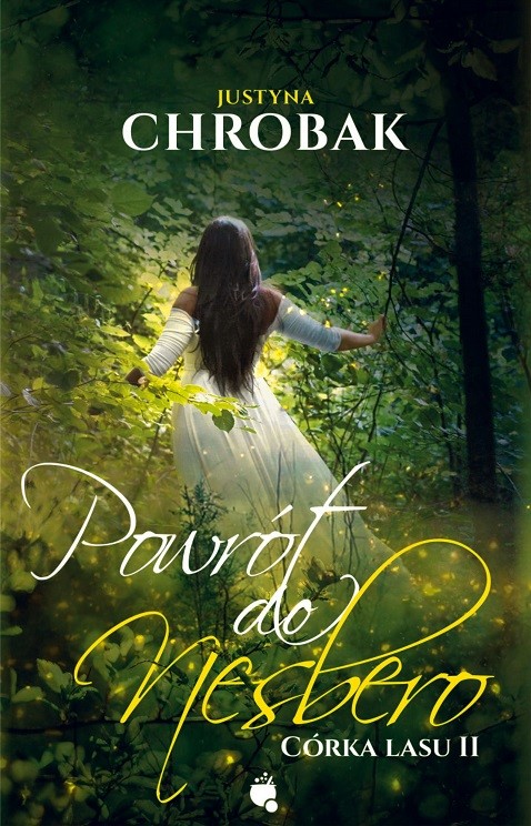 okładka Powrót do Nesbero. Córka Lasu tom 2 książka | Justyna Chrobak