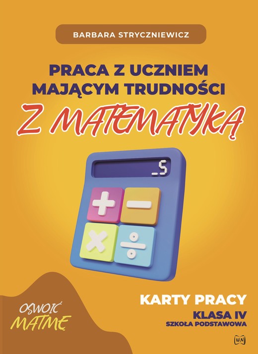 okładka Praca z uczniem mającym trudności z matematyką Karty pracy kl. IV książka