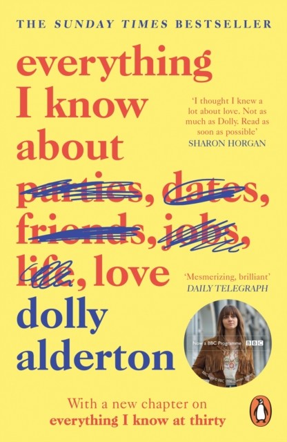 okładka Everything I Know About Love wer. angielska książka | Dolly Alderton