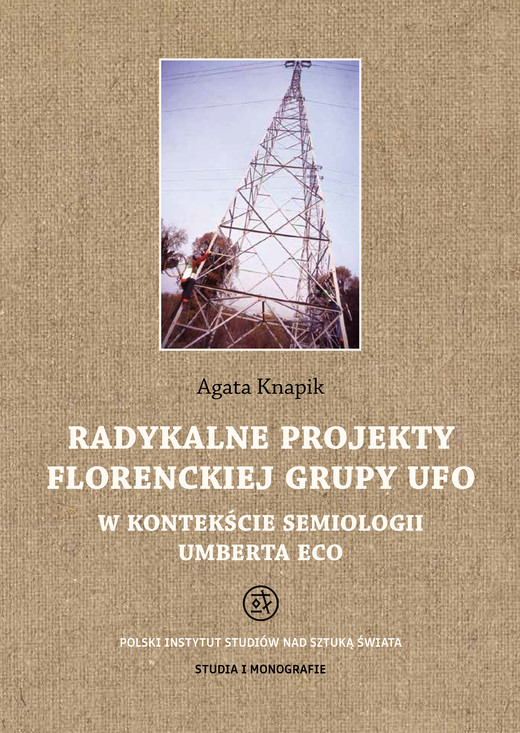 okładka Radykalne projekty florenckiej grupy UFO w kontekście semiologii Umberta Eco książka