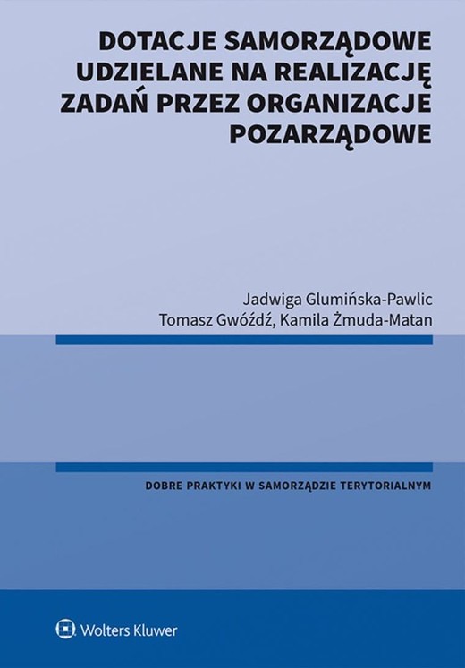 okładka Dotacje samorządowe udzielane na realizację zadań przez organizacje pozarządowe książka | Opracowanie zbiorowe