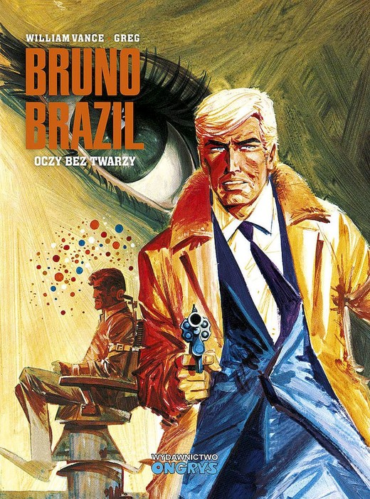 okładka Oczy bez twarzy. Bruno Brazil. Tom 3 książka | Greg, Vance William