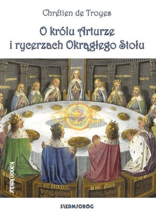 okładka O królu Arturze i rycerzach Okrągłego Stołu wyd. 2023 książka | de Troyes Chrétien