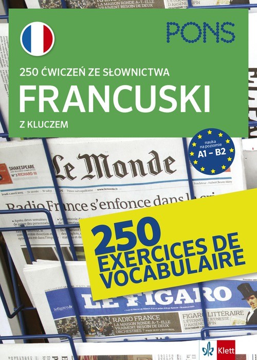 okładka 250 ćwiczeń ze słownictwa francuskiego z kluczem na poziomie A1-B2 wyd.3 PONS książka | Opracowanie zbiorowe