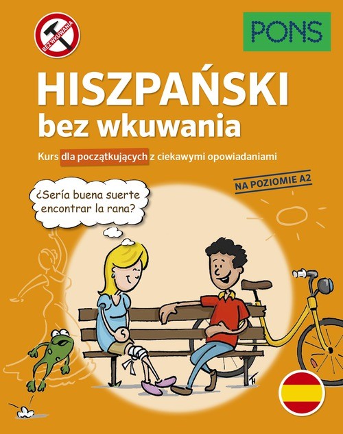 okładka Hiszpański bez wkuwania Kurs dla początkujących z ciekawymi opowiadaniami Poziom A2 wyd.3 PONS książka | Opracowanie zbiorowe