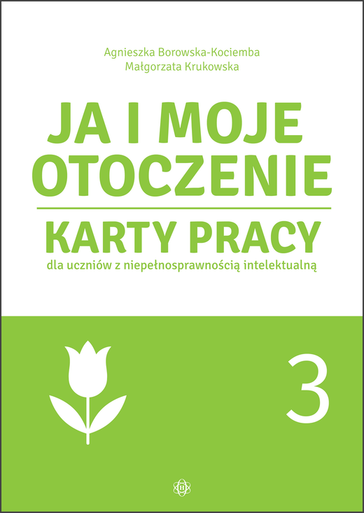 okładka Ja i moje otoczenie Karty pracy dla uczniów z niepełnosprawnością intelektualną część 3 książka | Agnieszka Borowska-Kociemba, Małgorzata Krukowska