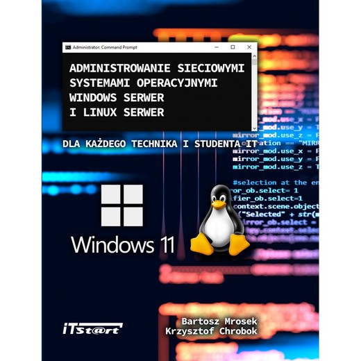 okładka Administrowanie sieciowymi systemami operacyjnymi Windows Serwer i Linux Serwer książka