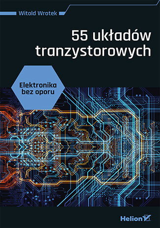 okładka Elektronika bez oporu. 55 układów tranzystorowych książka | Witold Wrotek
