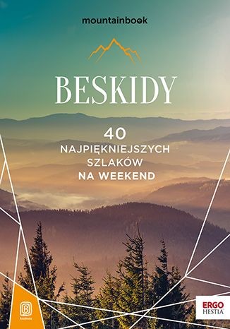 okładka Beskidy. 40 najpiękniejszych szlaków na weekend. Mountainbook książka | Opracowanie zbiorowe