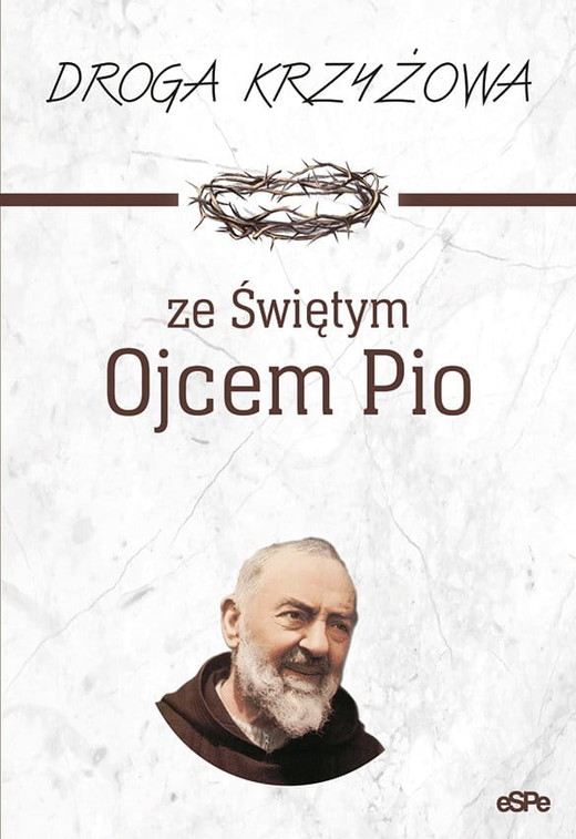 okładka Droga krzyżowa ze Świętym Ojcem Pio wyd. 3 książka | Anna Matusiak