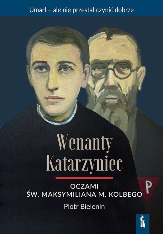 okładka Wenanty Katarzyniec oczami św. Maksymiliana M. Kolbego książka