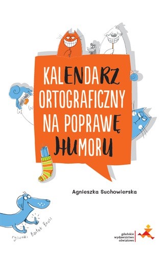 okładka Kalendarz ortograficzny na poprawę humoru książka | Agnieszka Suchowierska