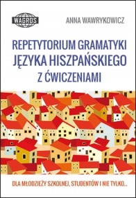 okładka Repetytorium gramatyki języka hiszpańskiego z ćwiczeniami książka | Anna Wawrykowicz