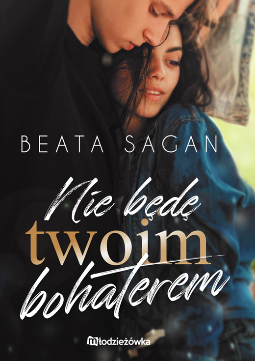 okładka Nie będę twoim bohaterem książka | Beata Sagan