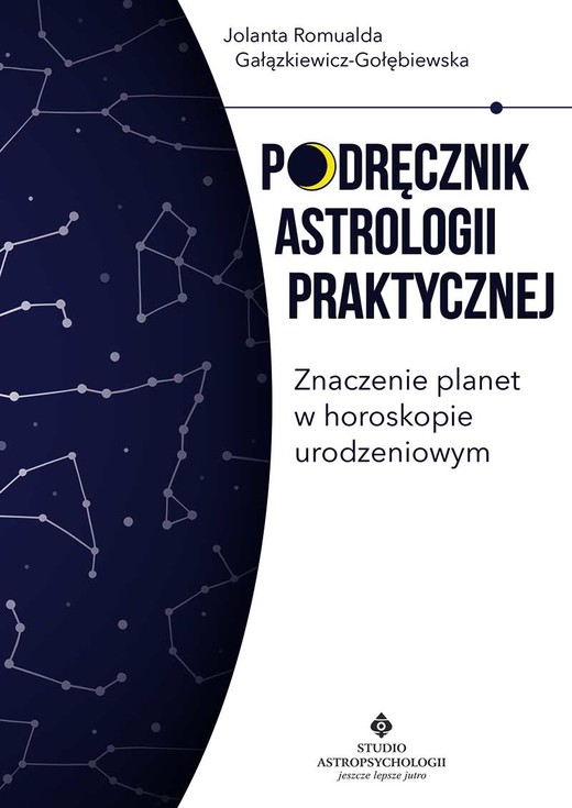 okładka Podręcznik astrologii praktycznej. Znaczenie planet w horoskopie urodzeniowym wyd. 2022 książka | Gałązkiewicz-Gołębiewska JolantaRomualda