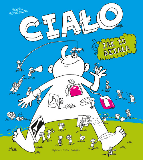 okładka Ciało, jak to działa? wyd. 2022 książka | Marta Maruszczak