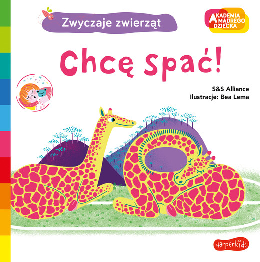 okładka Chcę spać! Akademia mądrego dziecka. Zwyczaje zwierząt książka