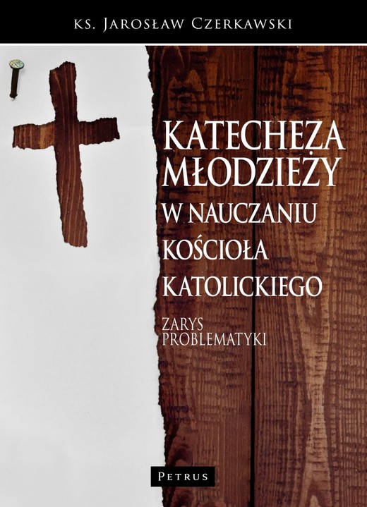 okładka Katecheza młodzieży w nauczaniu kościoła katolickiego. Zarys problematyki książka | Jarosław Czerkawski