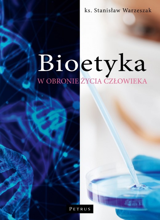 okładka Bioetyka. W obronie życia człowieka wyd. 3 książka
