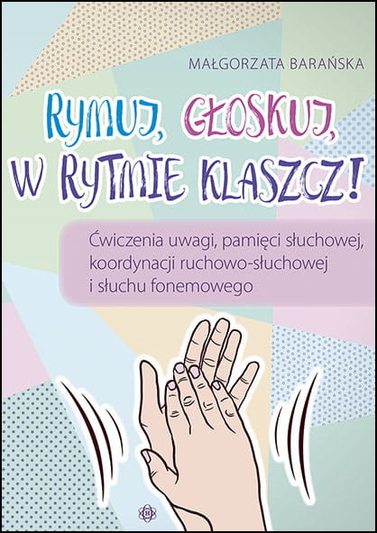okładka Rymuj głoskuj w rytmie klaszcz książka | Barańska Małgorzata